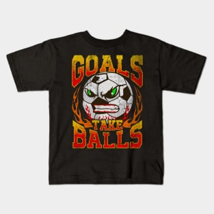 Goals Take Balls Soccer Player Team Coach Tournament Kids T-Shirt